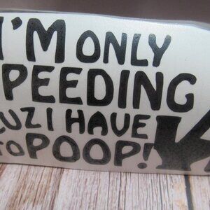 Only Speeding Cause I Have To Poop Decal, Permanent Vinyl Decal, 4" Black Decal